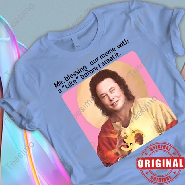 Elon Musk Me Blessing Your Meme With Like Before I Steal It Crewneck Sweatshirt