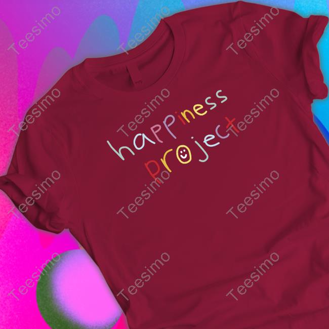 Happiness Project Shirt