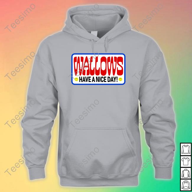 Wallows Have A Nice Day Sweatshirt