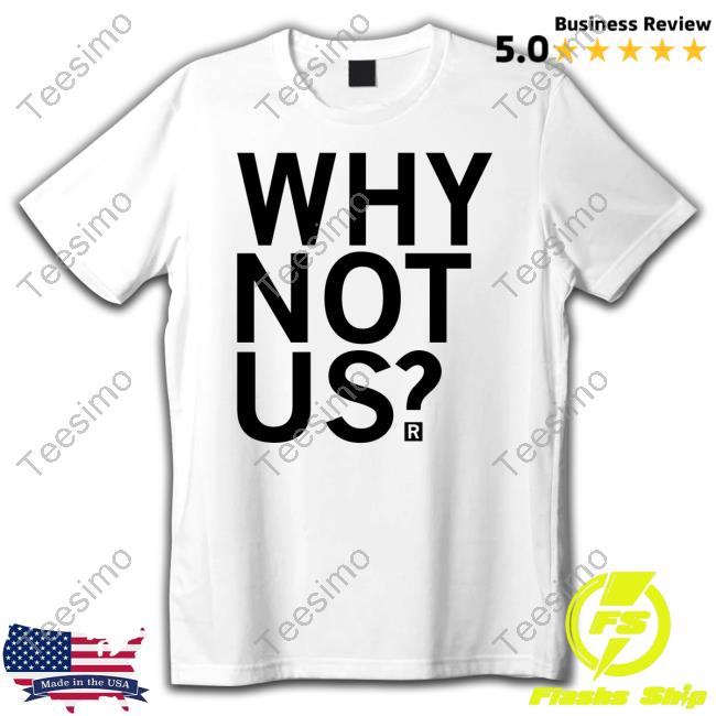 Raygun Why Not Us Tee