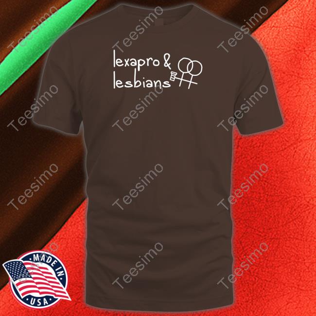 Gotfunny Store Lexapro & Lesbians Shirt