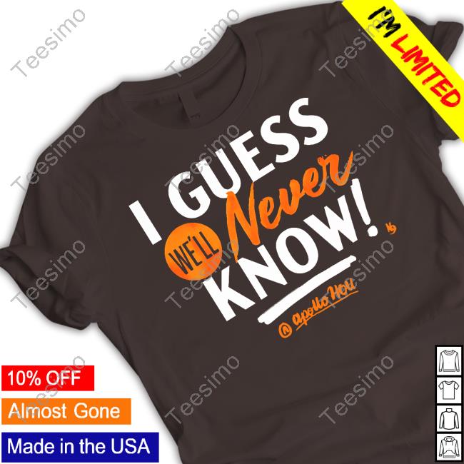 Apollohou Store I Guess We'll Never Know Sweatshirt